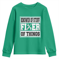 Knower Of Stuff Fixer Of Things Youth Sweatshirt Funny Handyman Dad Husband Fathers Day Gift