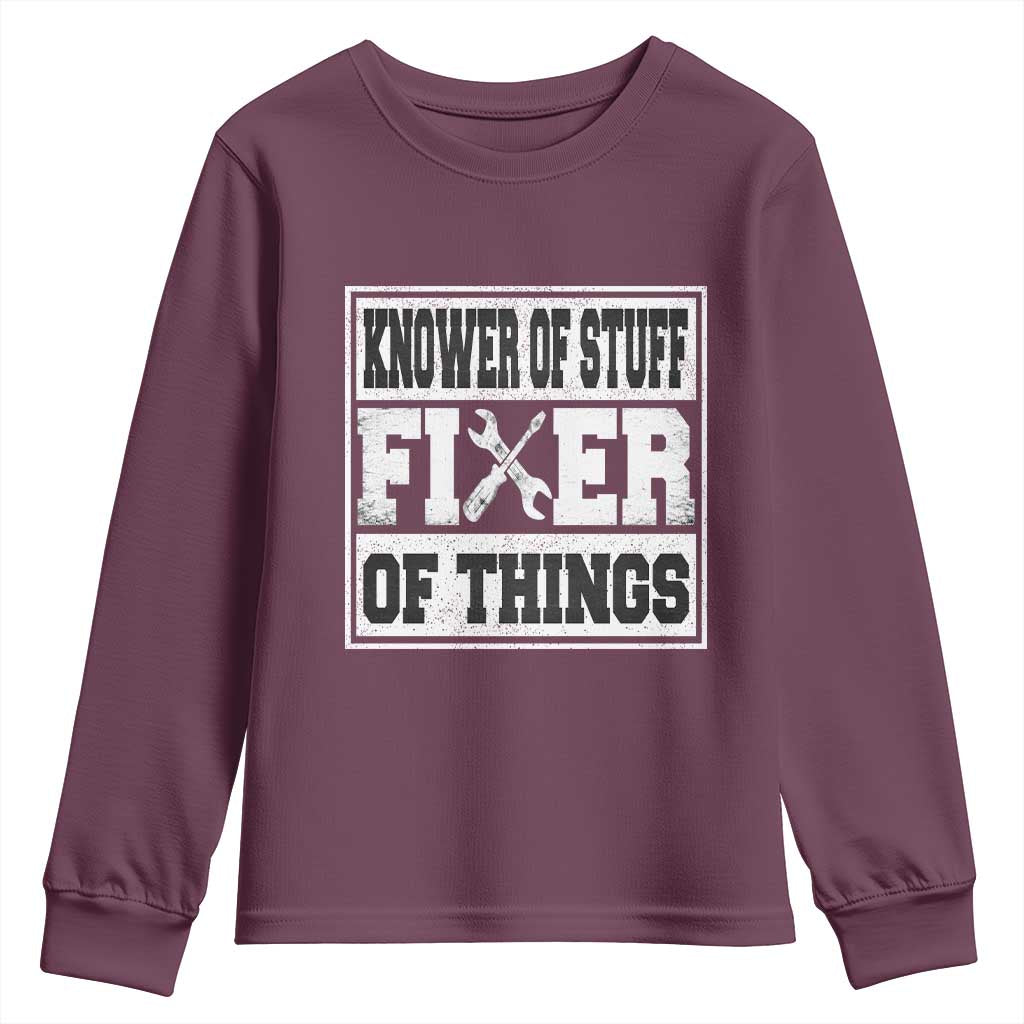 Knower Of Stuff Fixer Of Things Youth Sweatshirt Funny Handyman Dad Husband Fathers Day Gift