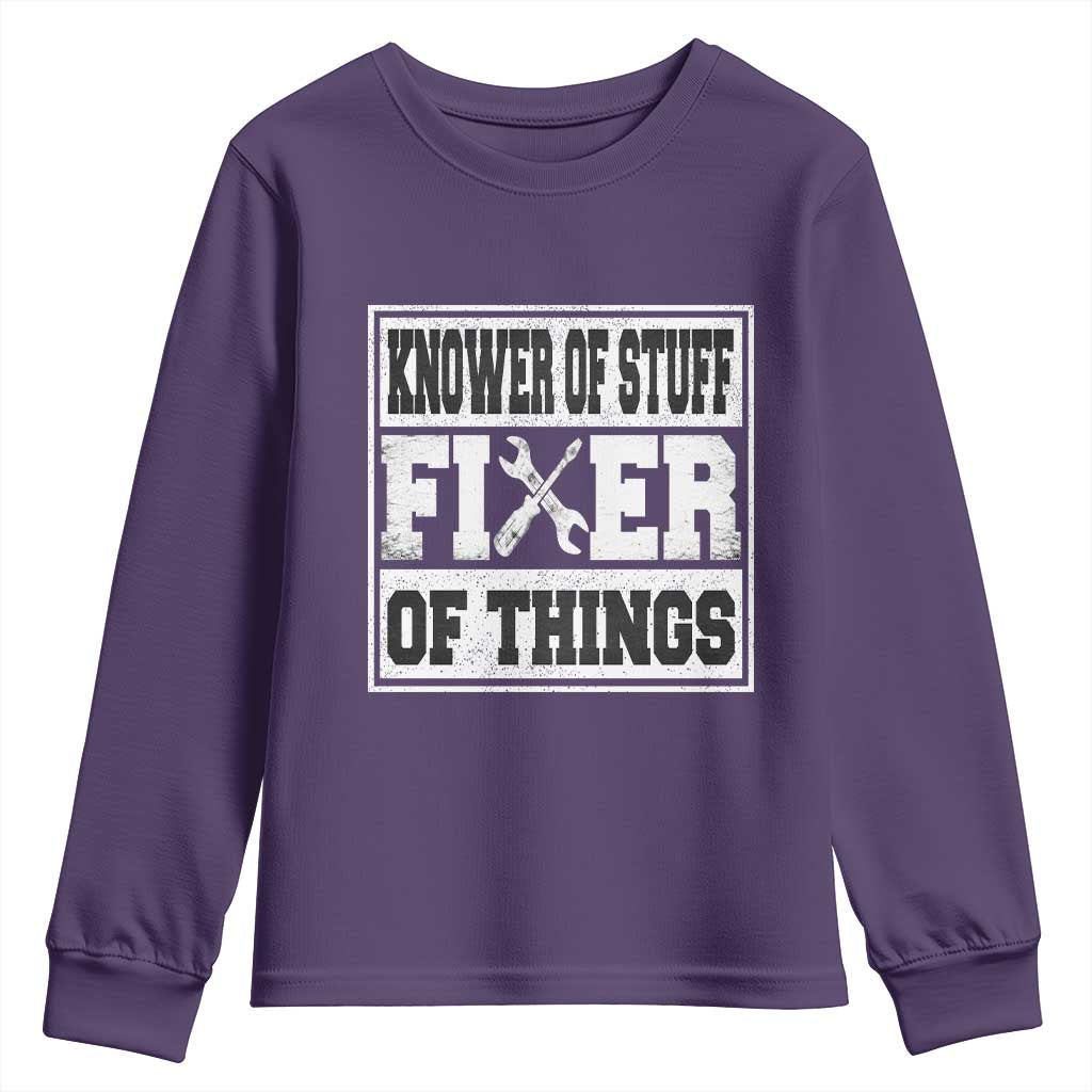 Knower Of Stuff Fixer Of Things Youth Sweatshirt Funny Handyman Dad Husband Fathers Day Gift