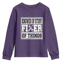 Knower Of Stuff Fixer Of Things Youth Sweatshirt Funny Handyman Dad Husband Fathers Day Gift