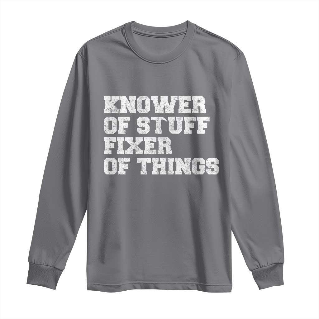 Funny Knower Of Stuff Fixer Of Things Long Sleeve Shirt Mechanic Engineer Garage