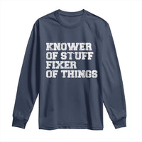 Funny Knower Of Stuff Fixer Of Things Long Sleeve Shirt Mechanic Engineer Garage