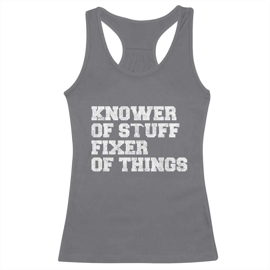 Funny Knower Of Stuff Fixer Of Things Racerback Tank Top Mechanic Engineer Garage