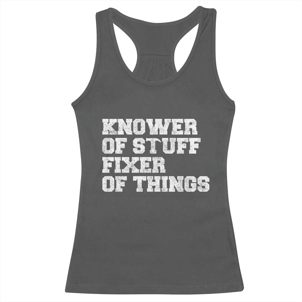Funny Knower Of Stuff Fixer Of Things Racerback Tank Top Mechanic Engineer Garage