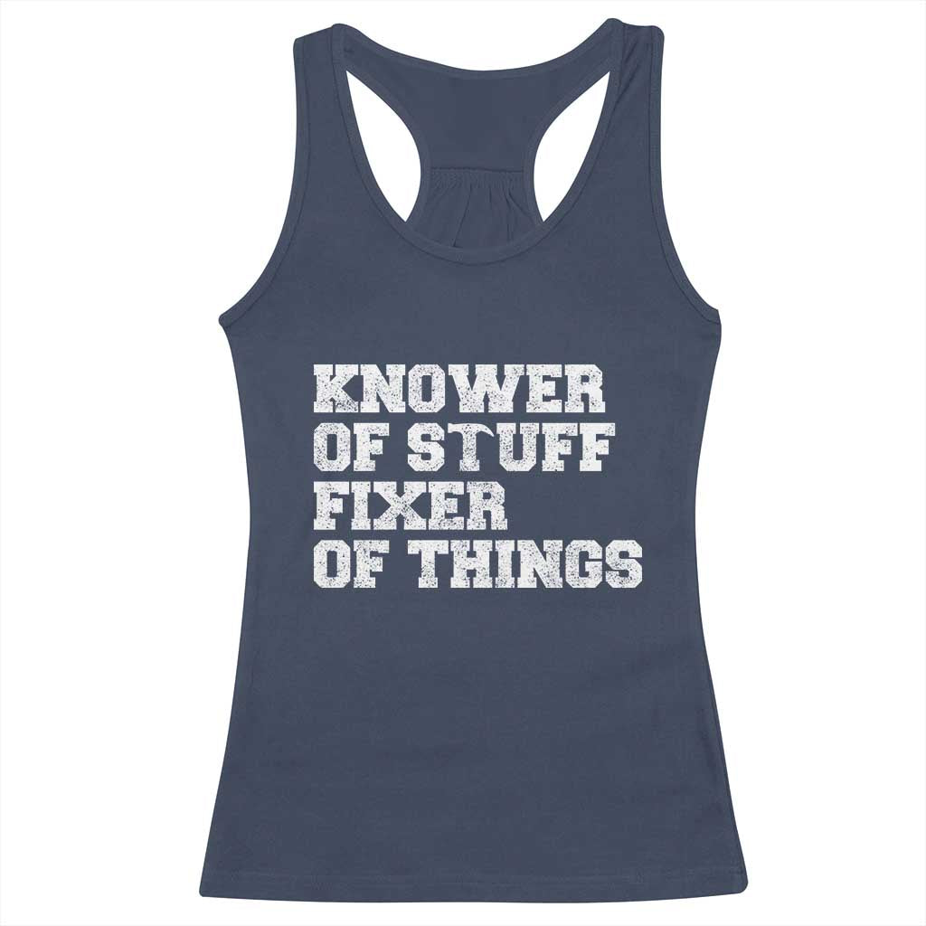 Funny Knower Of Stuff Fixer Of Things Racerback Tank Top Mechanic Engineer Garage