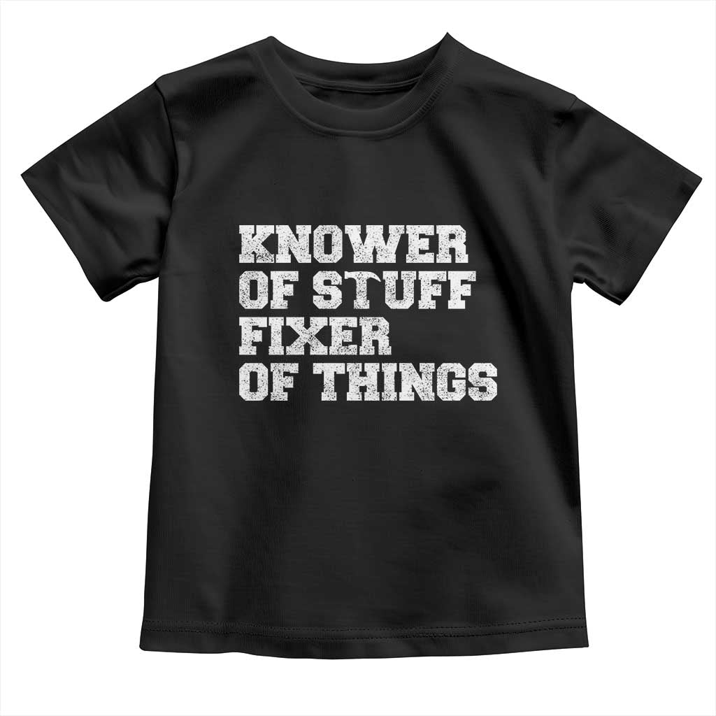 Funny Knower Of Stuff Fixer Of Things Toddler T Shirt Mechanic Engineer Garage