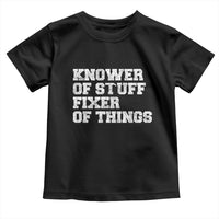 Funny Knower Of Stuff Fixer Of Things Toddler T Shirt Mechanic Engineer Garage