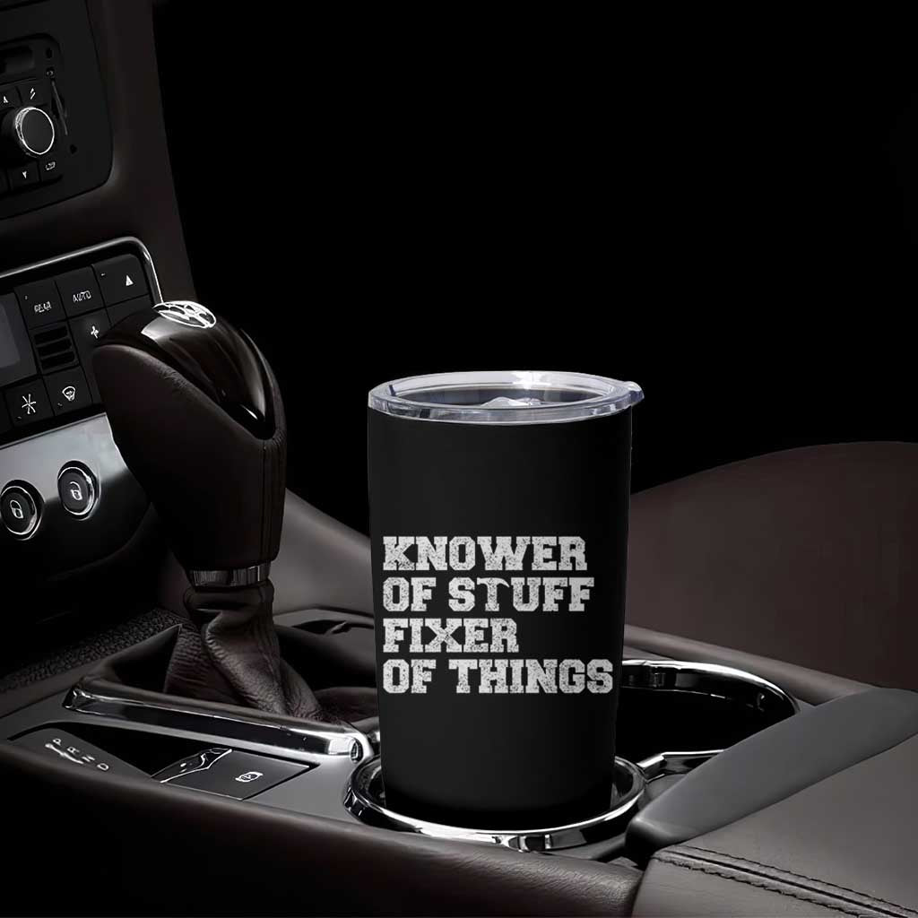 Funny Knower Of Stuff Fixer Of Things Tumbler Cup Mechanic Engineer Garage