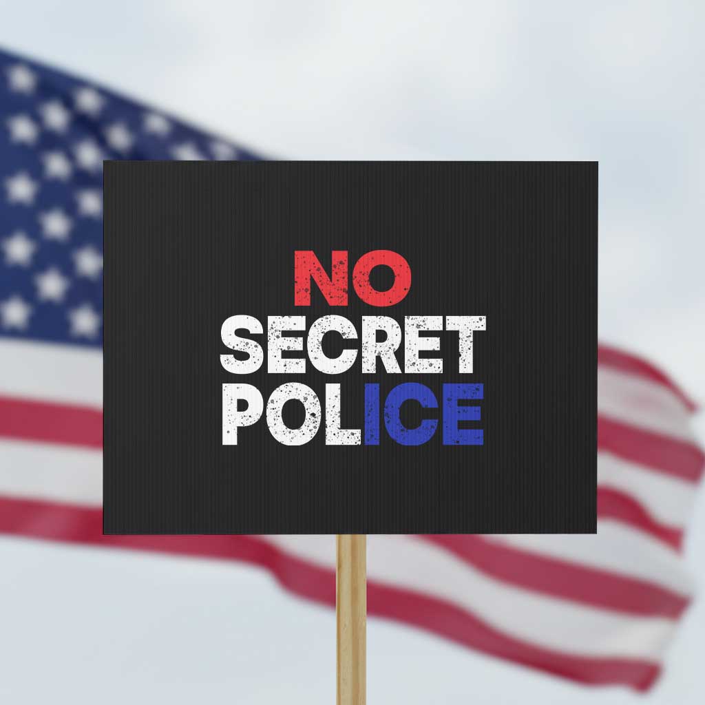 Subtle Abolish Ice Protest Sign No Secret Police