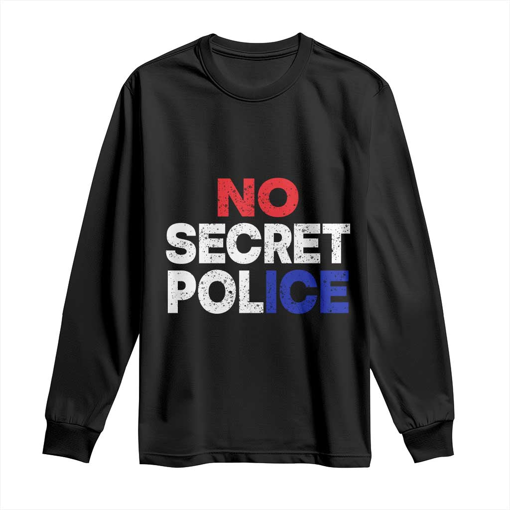 Subtle Abolish Ice Long Sleeve Shirt No Secret Police