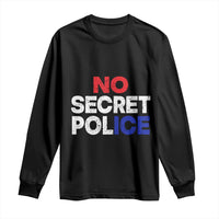 Subtle Abolish Ice Long Sleeve Shirt No Secret Police