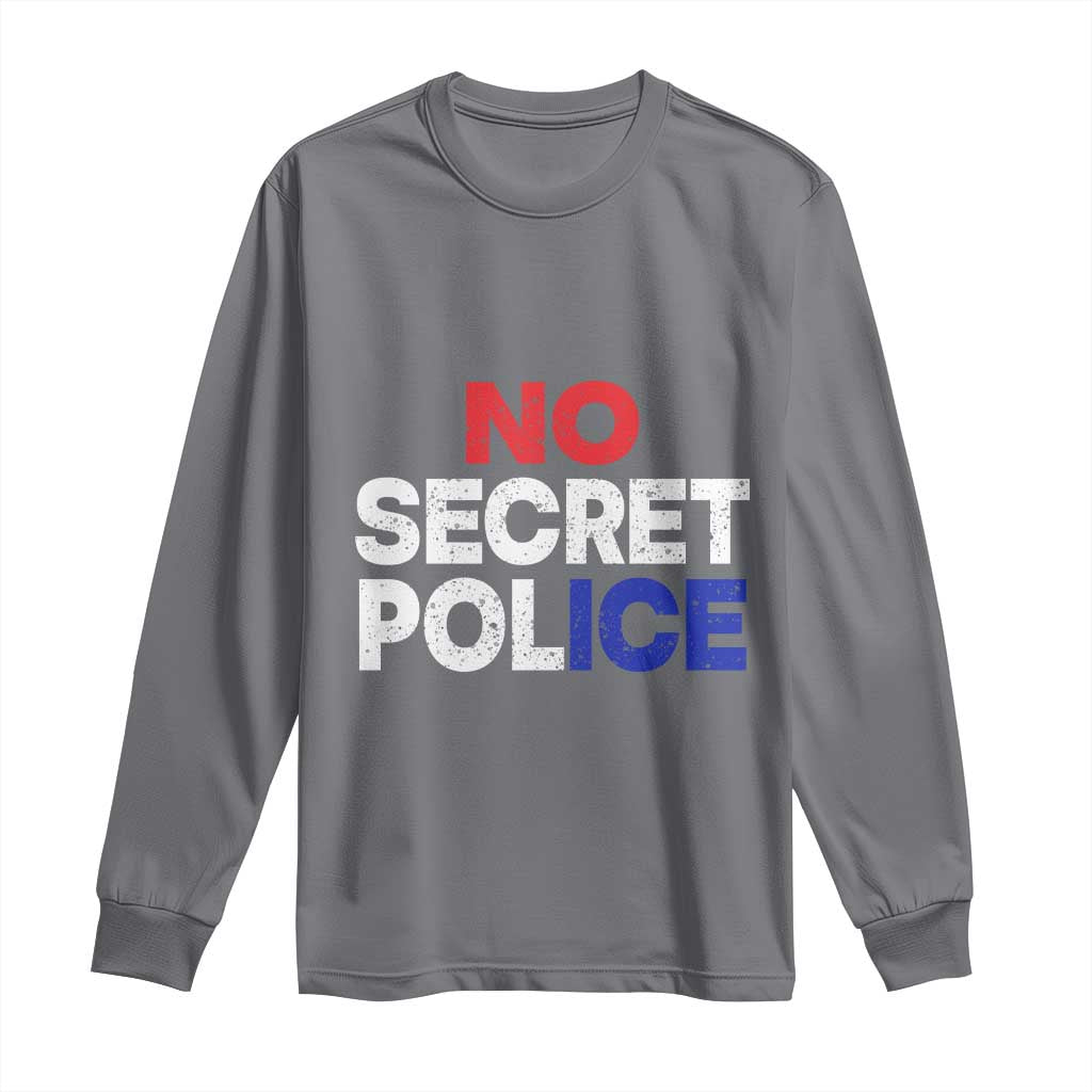 Subtle Abolish Ice Long Sleeve Shirt No Secret Police