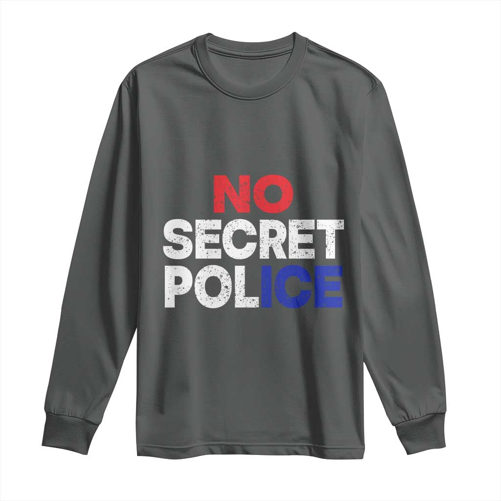 Subtle Abolish Ice Long Sleeve Shirt No Secret Police