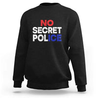 Subtle Abolish Ice Sweatshirt No Secret Police