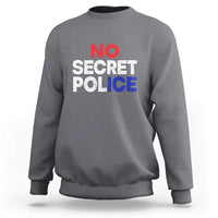 Subtle Abolish Ice Sweatshirt No Secret Police