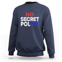 Subtle Abolish Ice Sweatshirt No Secret Police