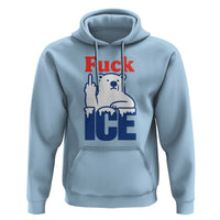 Fck Ice Hoodie Get The Fck Out Of Minneapolis Polar Bear