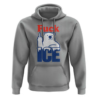 Fck Ice Hoodie Get The Fck Out Of Minneapolis Polar Bear