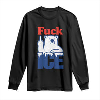 Fck Ice Long Sleeve Shirt Get The Fck Out Of Minneapolis Polar Bear
