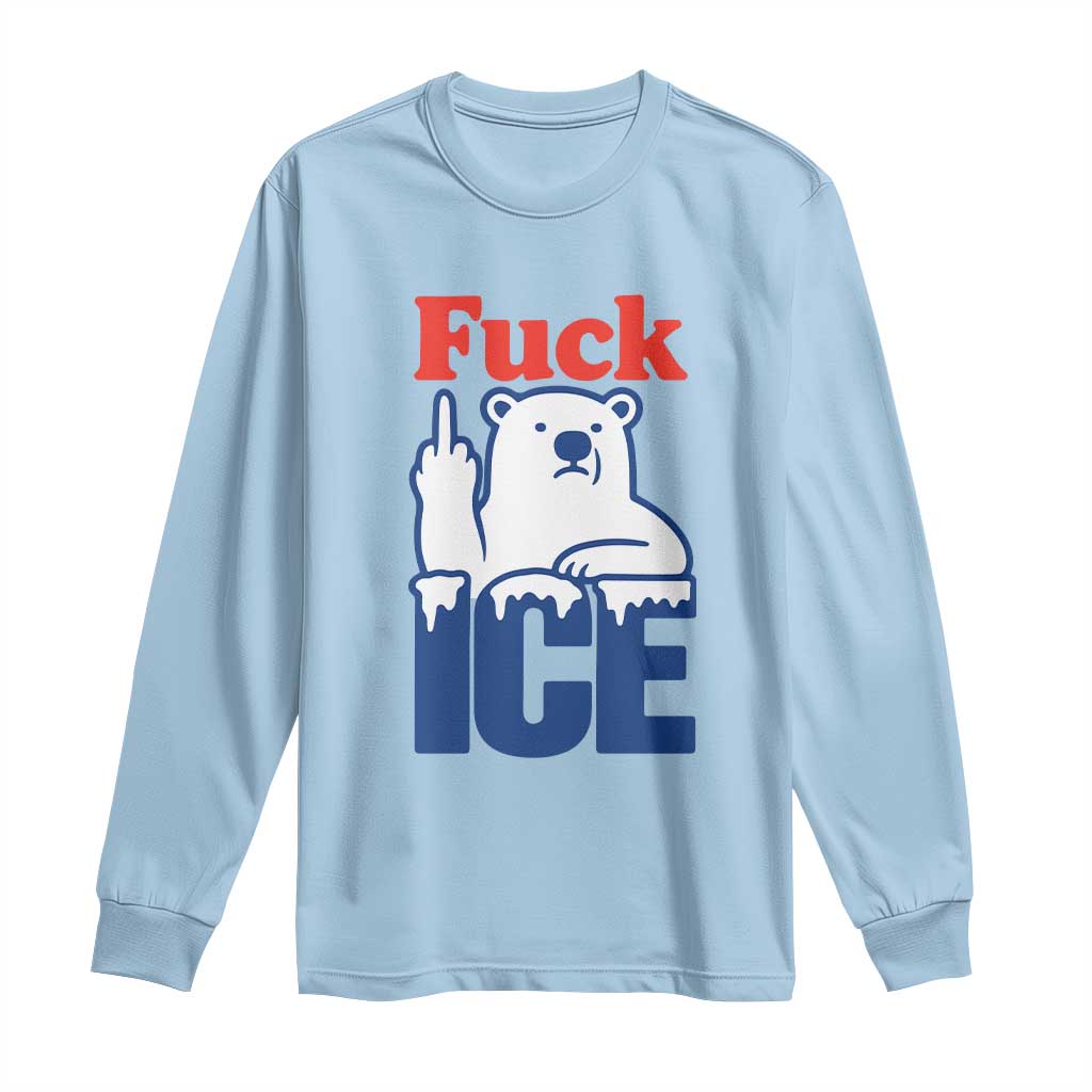 Fck Ice Long Sleeve Shirt Get The Fck Out Of Minneapolis Polar Bear