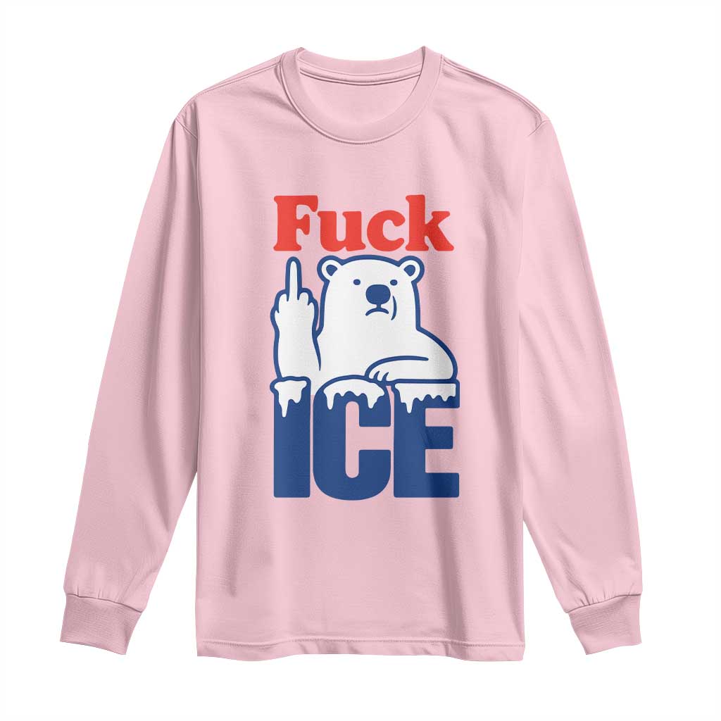 Fck Ice Long Sleeve Shirt Get The Fck Out Of Minneapolis Polar Bear