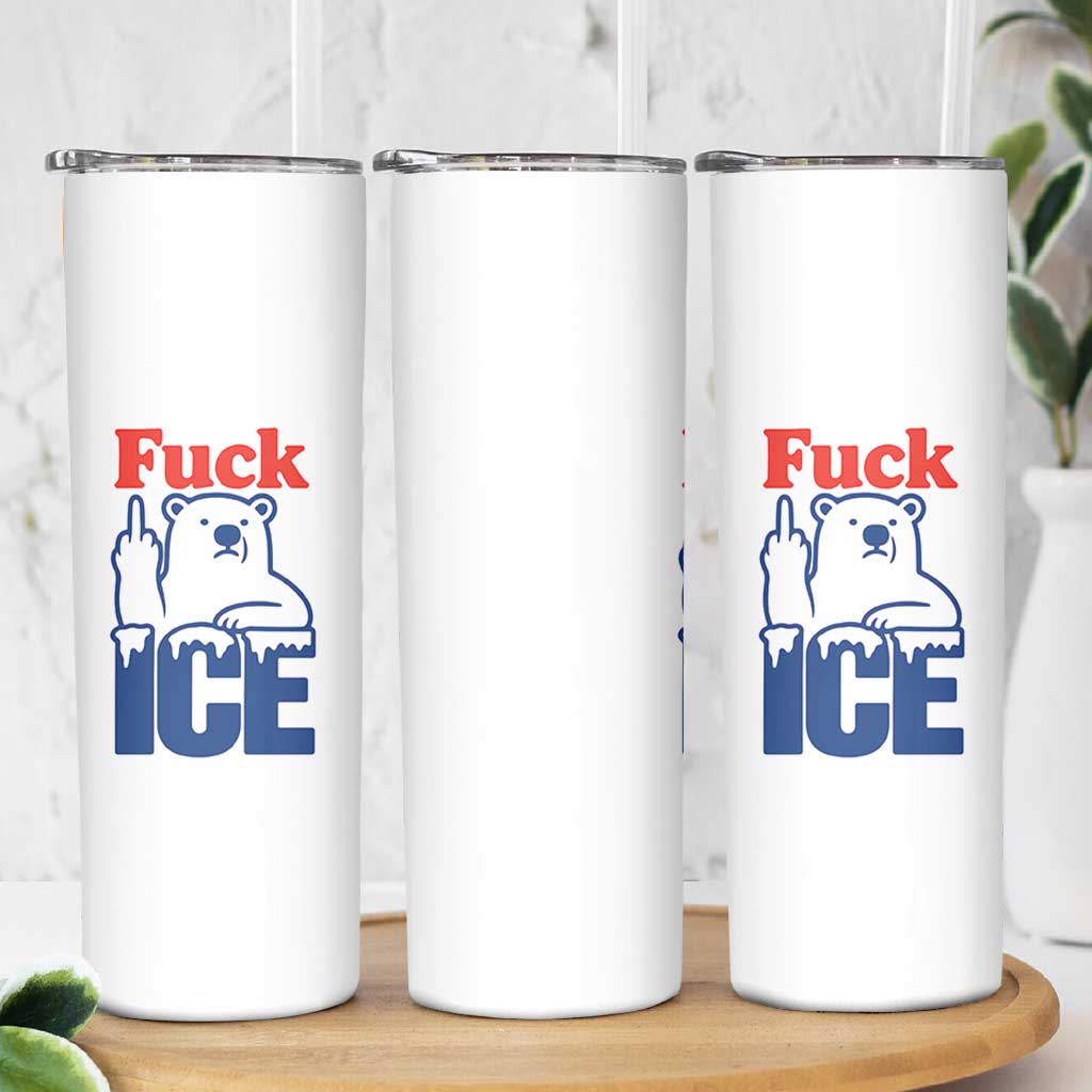 Fck Ice Skinny Tumbler Get The Fck Out Of Minneapolis Polar Bear