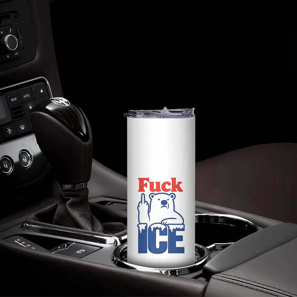 Fck Ice Skinny Tumbler Get The Fck Out Of Minneapolis Polar Bear