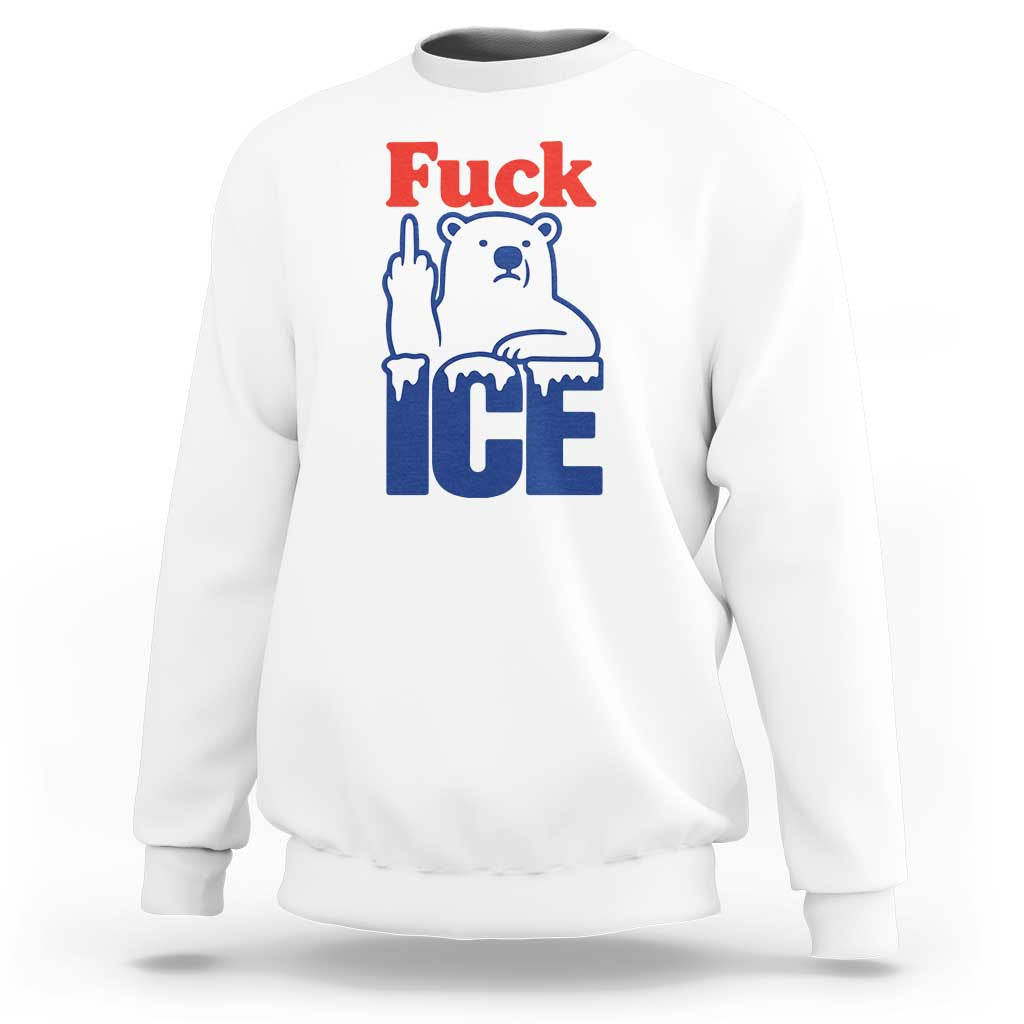 Fck Ice Sweatshirt Get The Fck Out Of Minneapolis Polar Bear