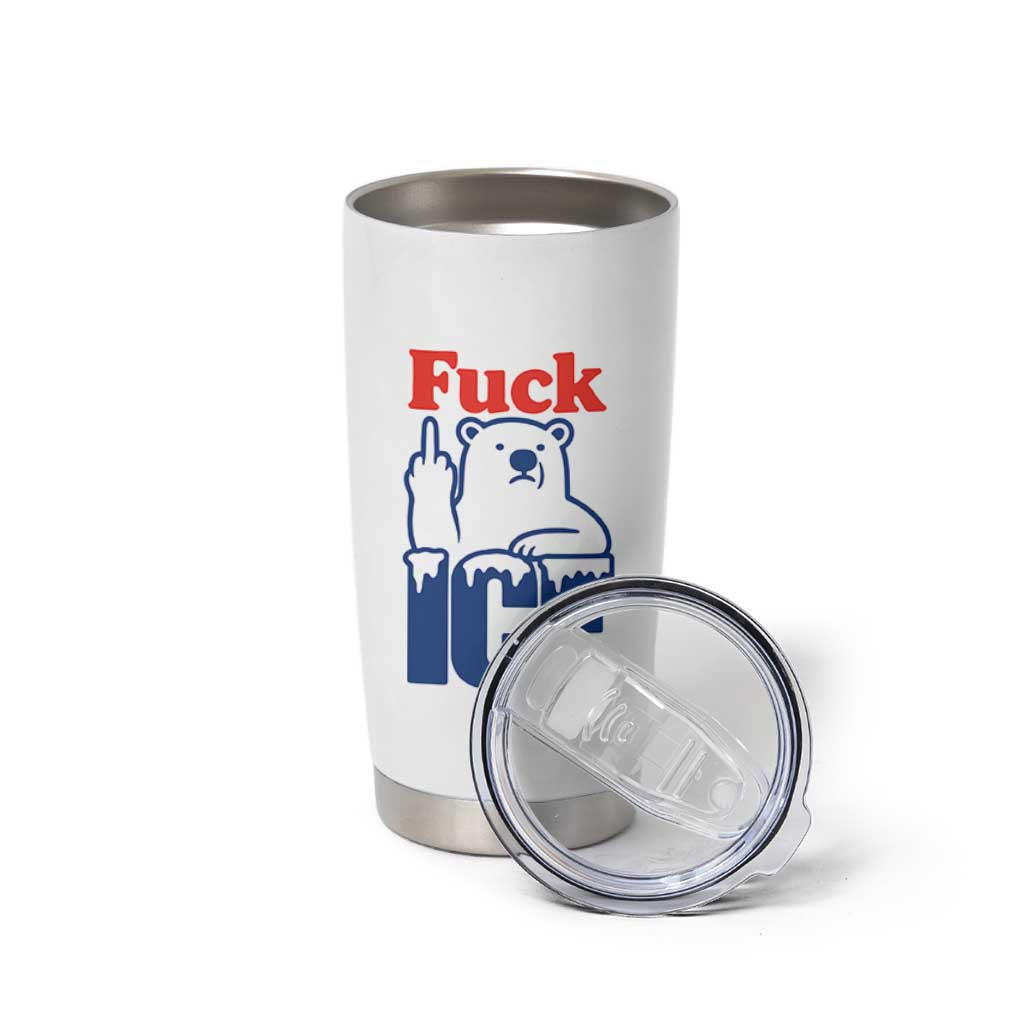 Fck Ice Tumbler Cup Get The Fck Out Of Minneapolis Polar Bear