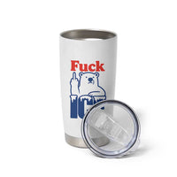 Fck Ice Tumbler Cup Get The Fck Out Of Minneapolis Polar Bear