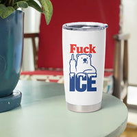 Fck Ice Tumbler Cup Get The Fck Out Of Minneapolis Polar Bear