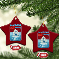 Fck Ice Ceramic Ornament The Wrong Ice Is Melting Polar Bear Social Justice
