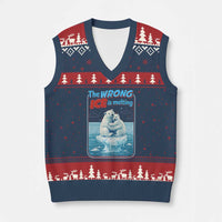 Fck Ice V-Neck Knit Sweater Vest The Wrong Ice Is Melting Polar Bear Social Justice