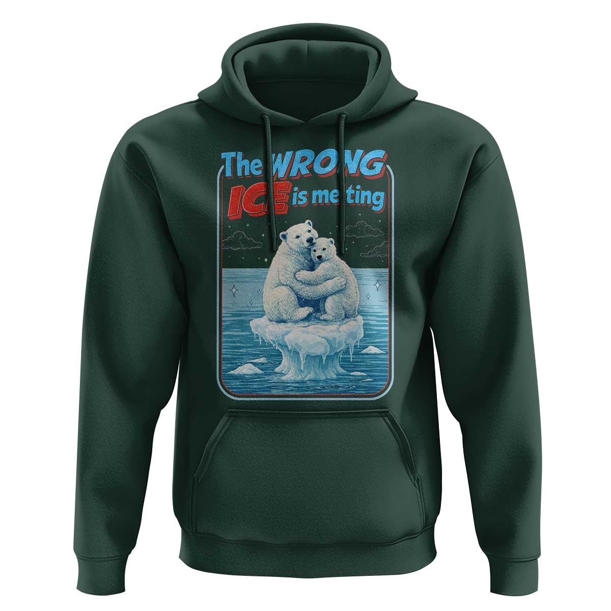 Fck Ice Hoodie The Wrong Ice Is Melting Polar Bear Social Justice
