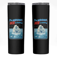 Fck Ice Skinny Tumbler The Wrong Ice Is Melting Polar Bear Social Justice
