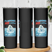 Fck Ice Skinny Tumbler The Wrong Ice Is Melting Polar Bear Social Justice