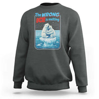 Fck Ice Sweatshirt The Wrong Ice Is Melting Polar Bear Social Justice