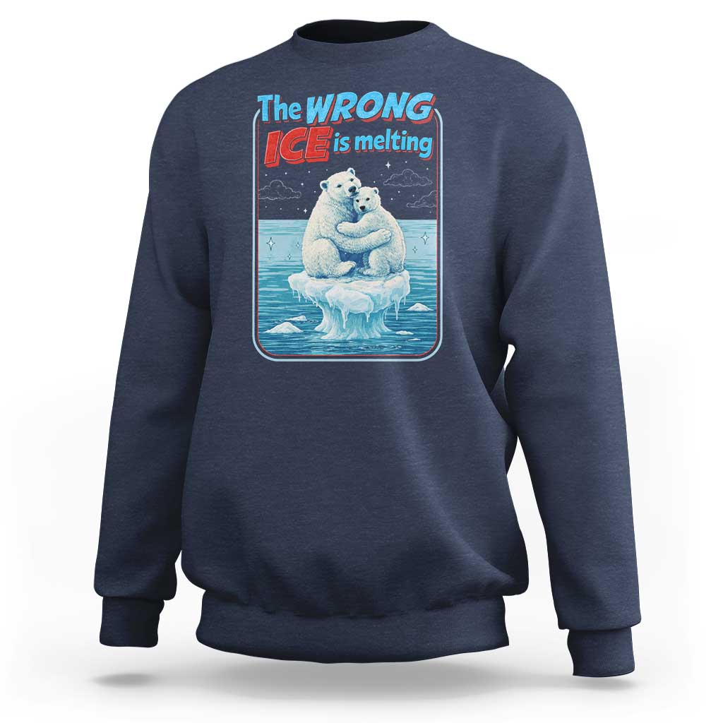 Fck Ice Sweatshirt The Wrong Ice Is Melting Polar Bear Social Justice