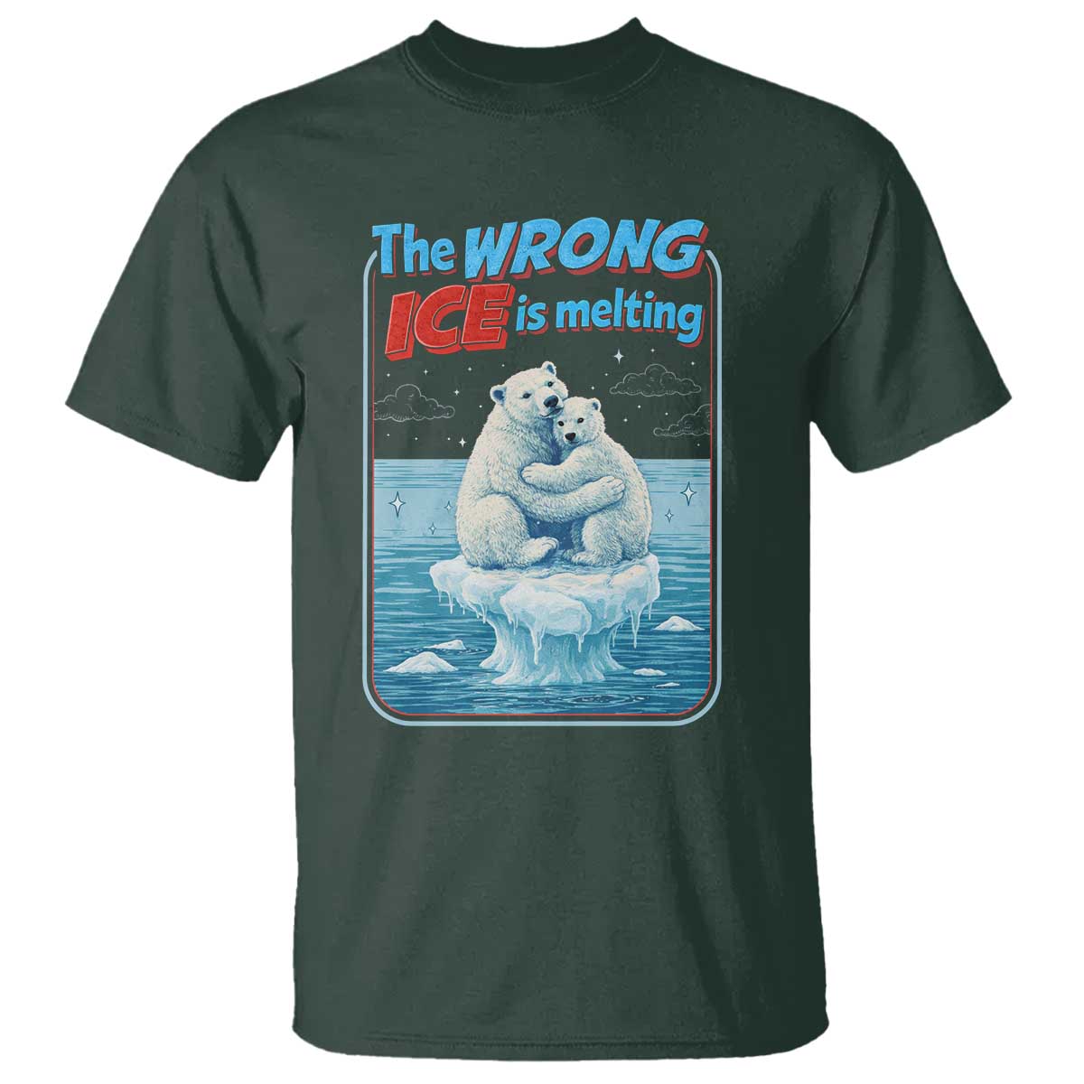 Fck Ice T Shirt The Wrong Ice Is Melting Polar Bear Social Justice