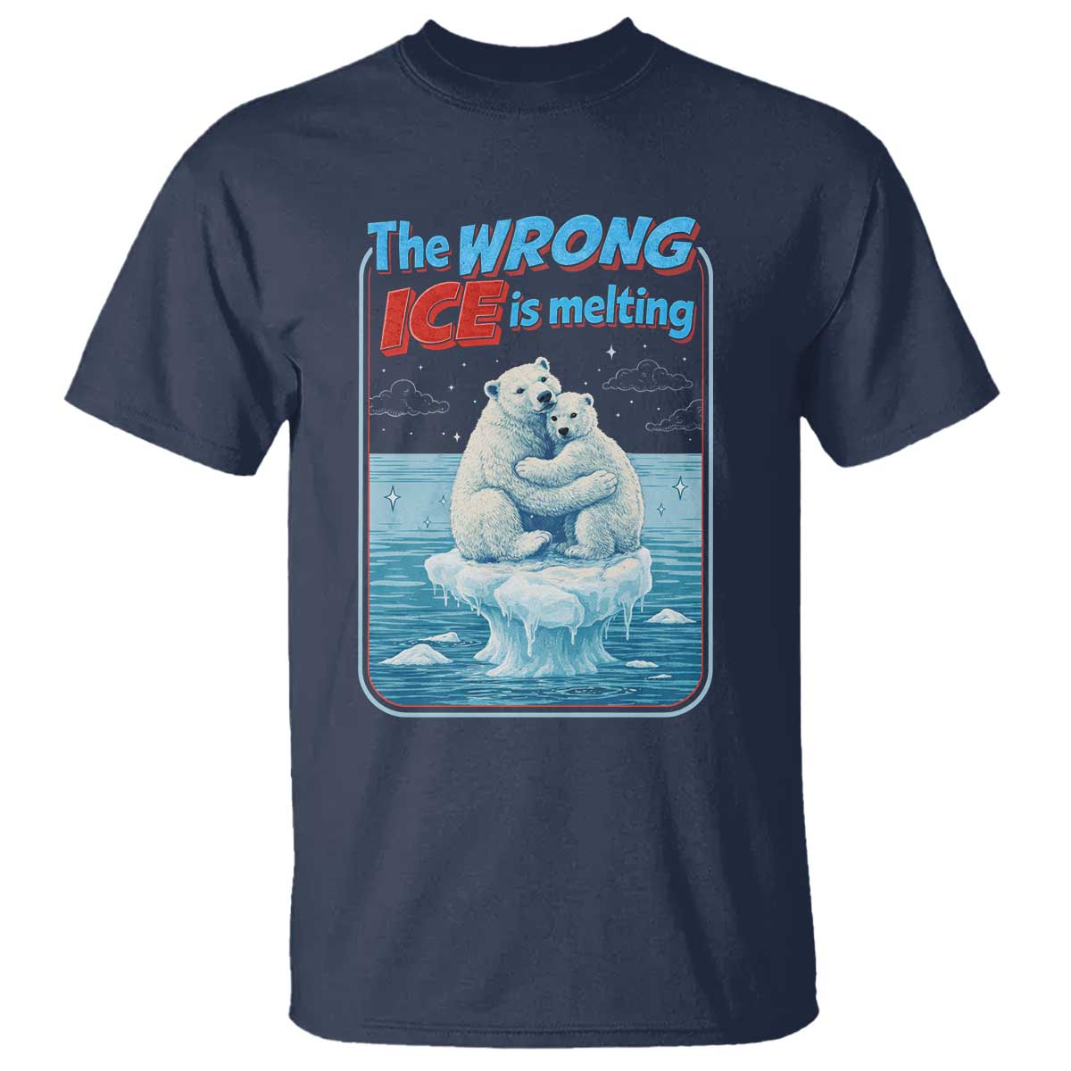 Fck Ice T Shirt The Wrong Ice Is Melting Polar Bear Social Justice