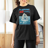Fck Ice T Shirt For Women The Wrong Ice Is Melting Polar Bear Social Justice