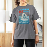 Fck Ice T Shirt For Women The Wrong Ice Is Melting Polar Bear Social Justice