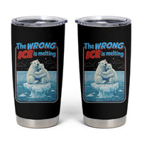 Fck Ice Tumbler Cup The Wrong Ice Is Melting Polar Bear Social Justice