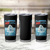 Fck Ice Tumbler Cup The Wrong Ice Is Melting Polar Bear Social Justice