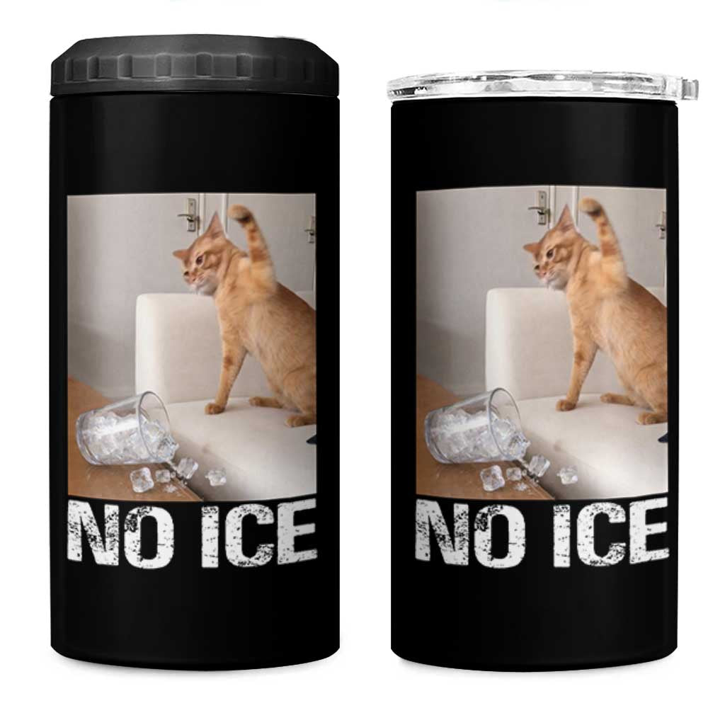 Funny Cat Meme No Ice 4 in 1 Can Cooler Tumbler Subtle FDT Political Satire Satirical Humor