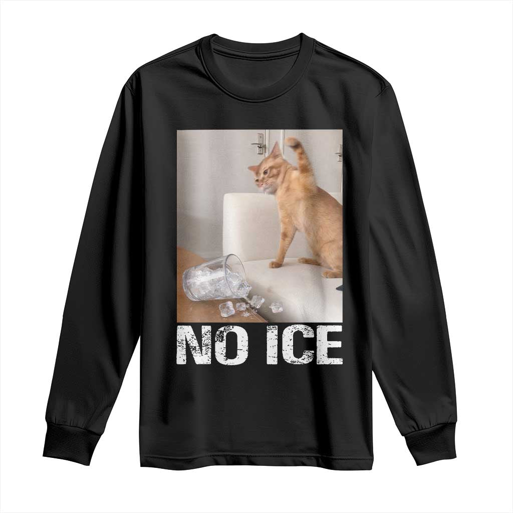 Funny Cat Meme No Ice Long Sleeve Shirt Subtle FDT Political Satire Satirical Humor