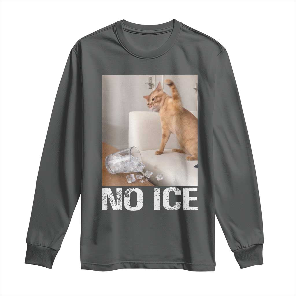 Funny Cat Meme No Ice Long Sleeve Shirt Subtle FDT Political Satire Satirical Humor