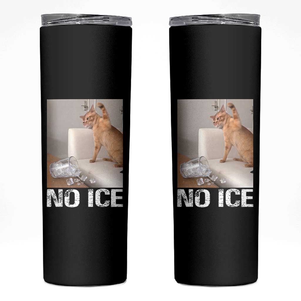 Funny Cat Meme No Ice Skinny Tumbler Subtle FDT Political Satire Satirical Humor