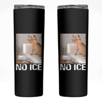 Funny Cat Meme No Ice Skinny Tumbler Subtle FDT Political Satire Satirical Humor