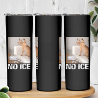Funny Cat Meme No Ice Skinny Tumbler Subtle FDT Political Satire Satirical Humor